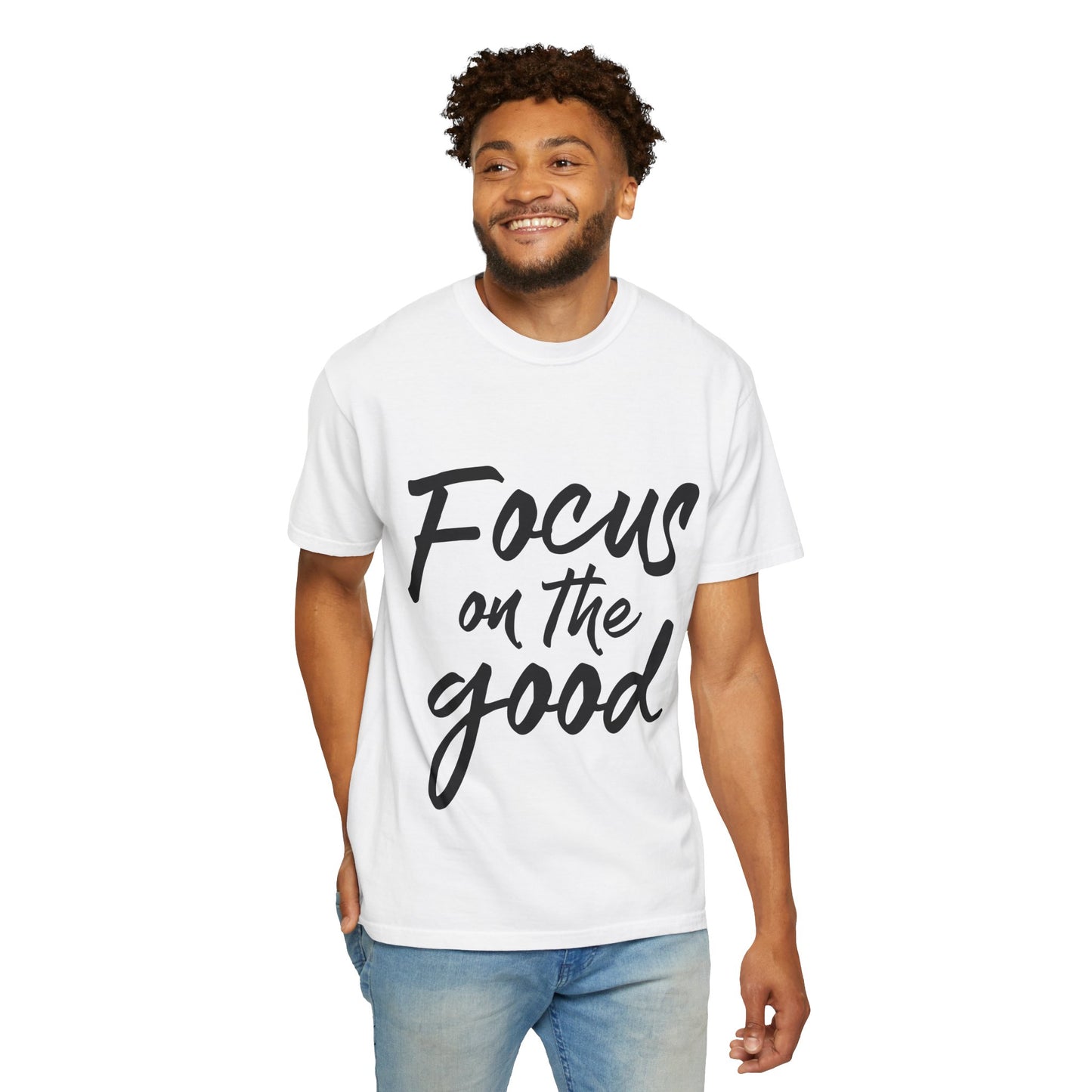 Unisex Focus on the Good T-Shirt | Positive Vibe Tee