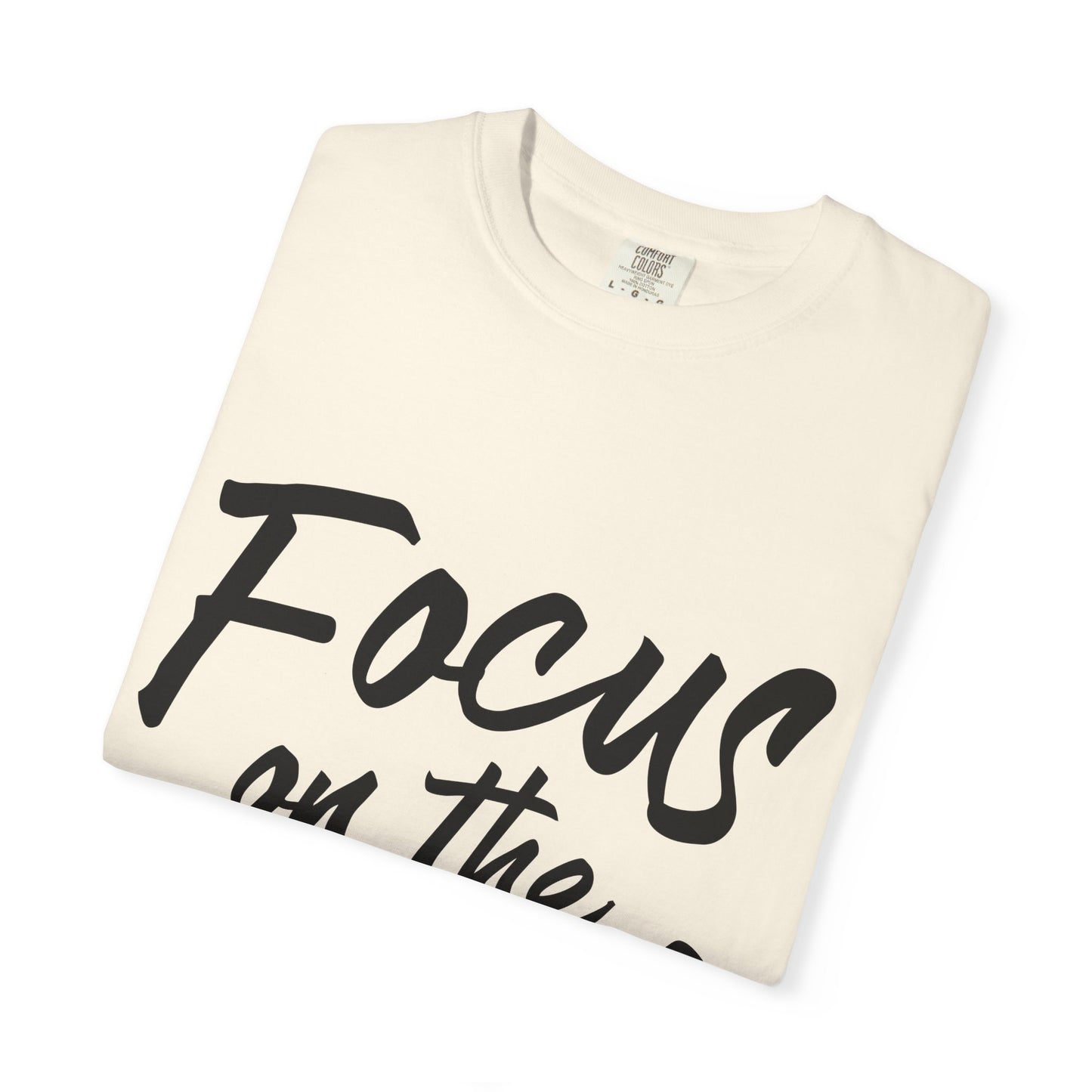 Unisex Focus on the Good T-Shirt | Positive Vibe Tee