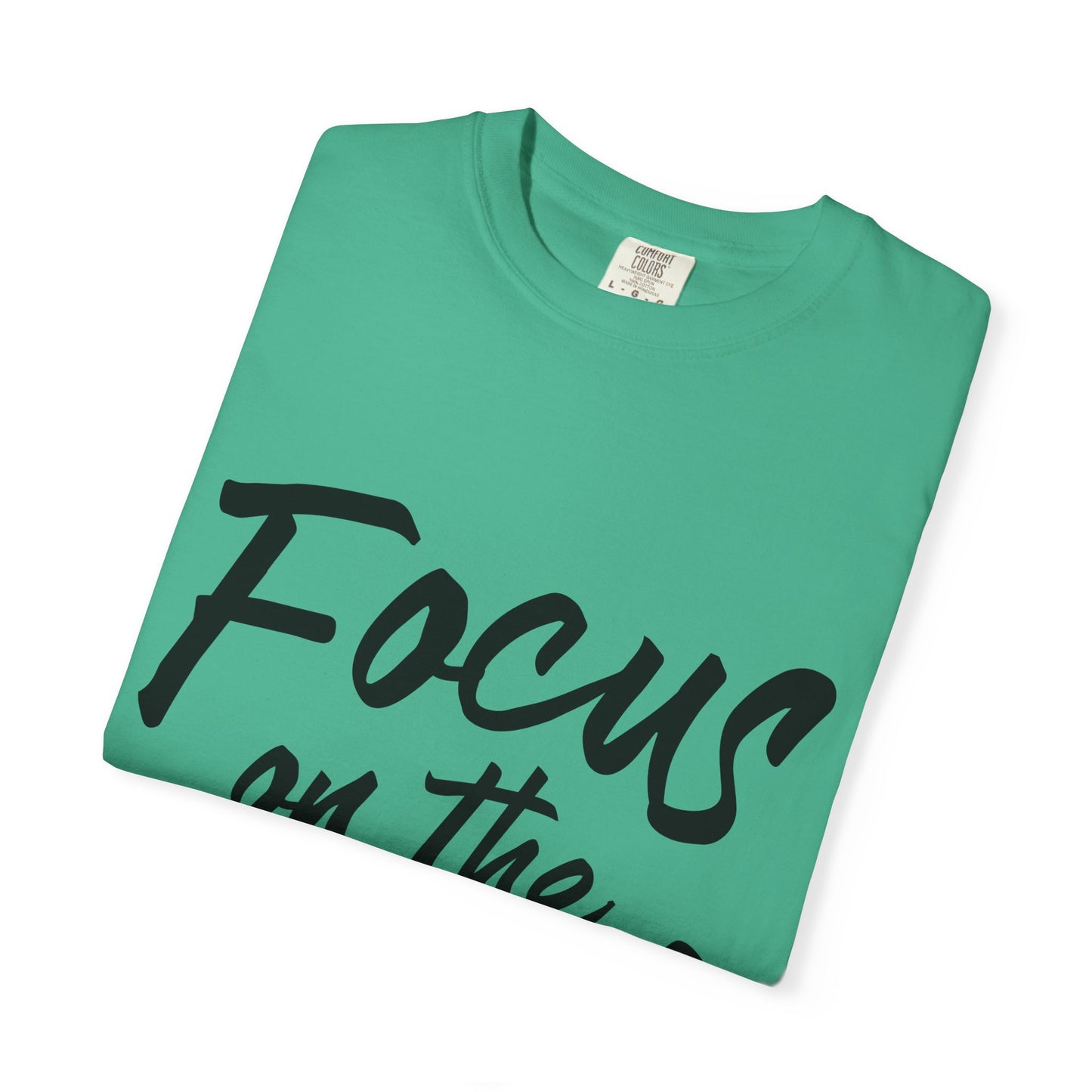 Unisex Focus on the Good T-Shirt | Positive Vibe Tee