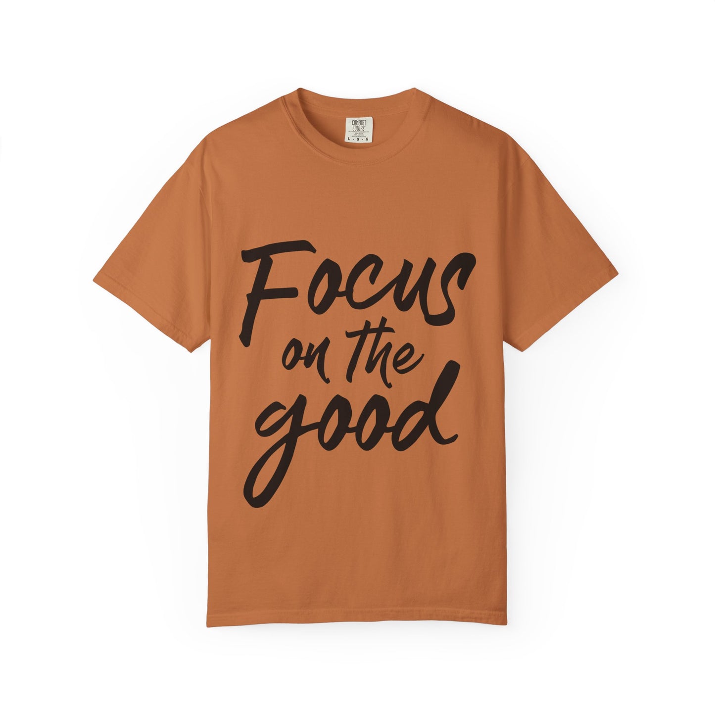 Unisex Focus on the Good T-Shirt | Positive Vibe Tee