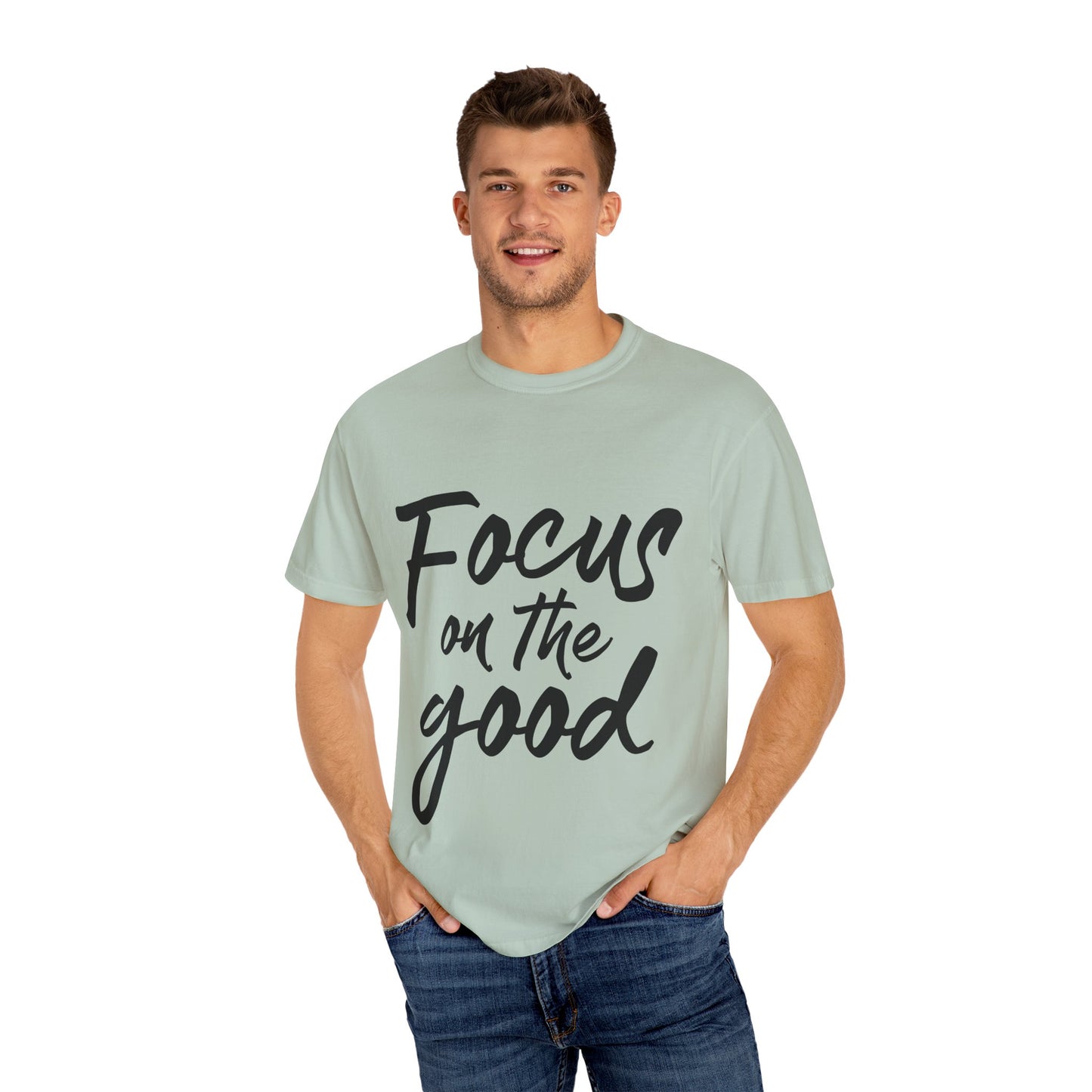Unisex Focus on the Good T-Shirt | Positive Vibe Tee
