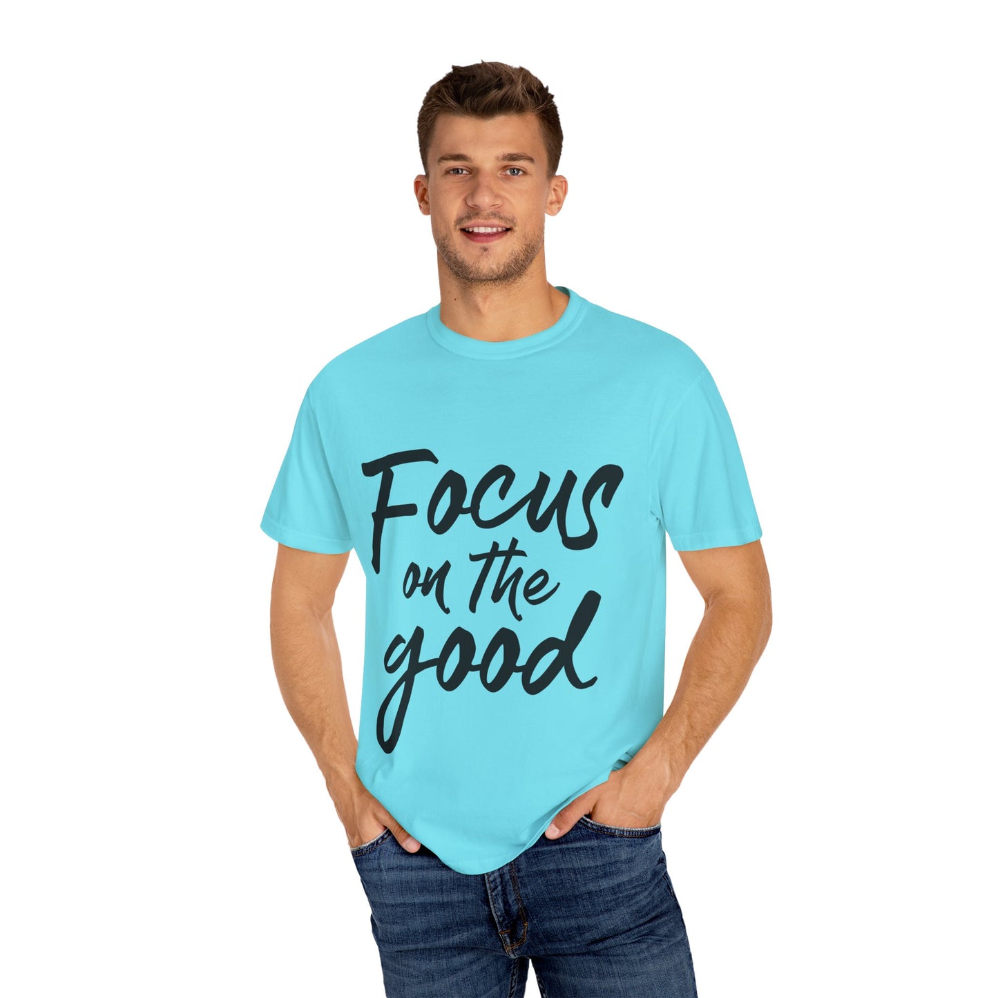 Unisex Focus on the Good T-Shirt | Positive Vibe Tee