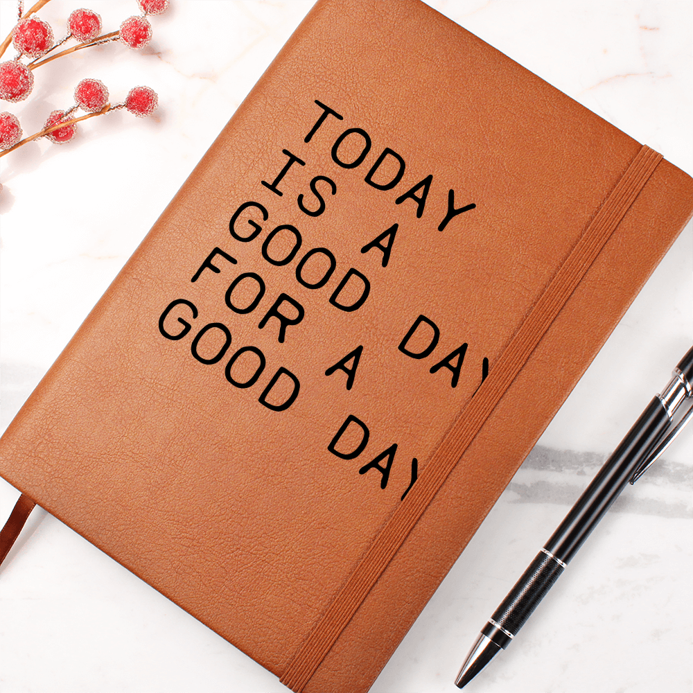 Keeping Your Thoughts - Strong Vegan Leather Journal - Today is a Good Day for a Good Day