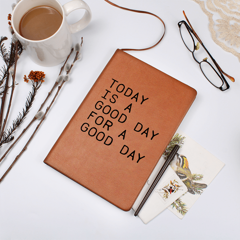 Keeping Your Thoughts - Strong Vegan Leather Journal - Today is a Good Day for a Good Day