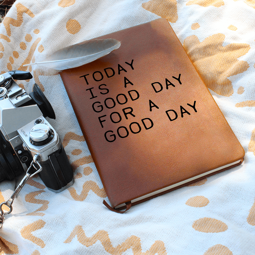 Keeping Your Thoughts - Strong Vegan Leather Journal - Today is a Good Day for a Good Day
