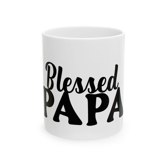 Blessed Papa Ceramic Mug – Perfect Gift for Father's Day & Birthdays (11oz, 15oz)