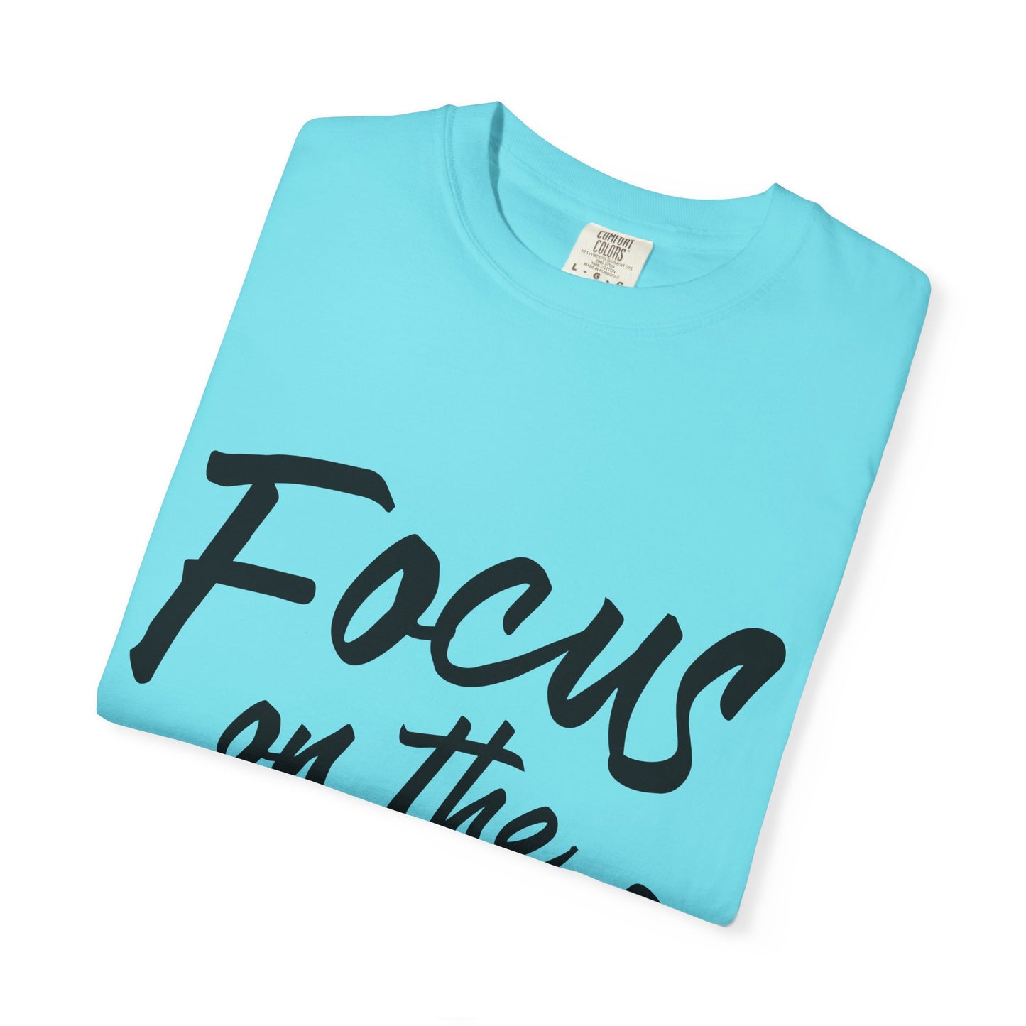 Unisex Focus on the Good T-Shirt | Positive Vibe Tee
