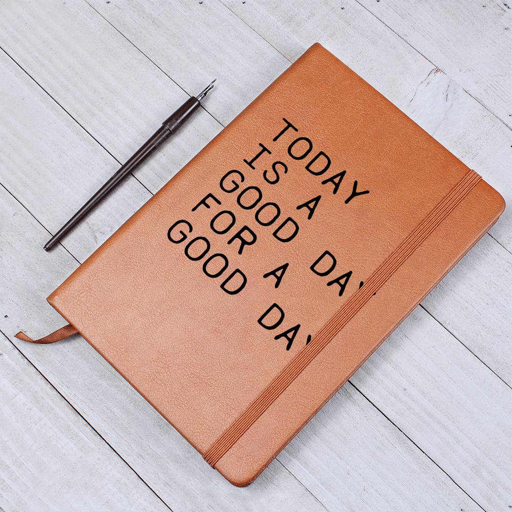 Keeping Your Thoughts - Strong Vegan Leather Journal - Today is a Good Day for a Good Day